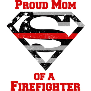 Proud Mom of a Firefighter Thin Red Line Superman