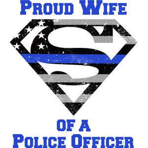 Proud Wife of a Police Officer Thin Blue Line Superman