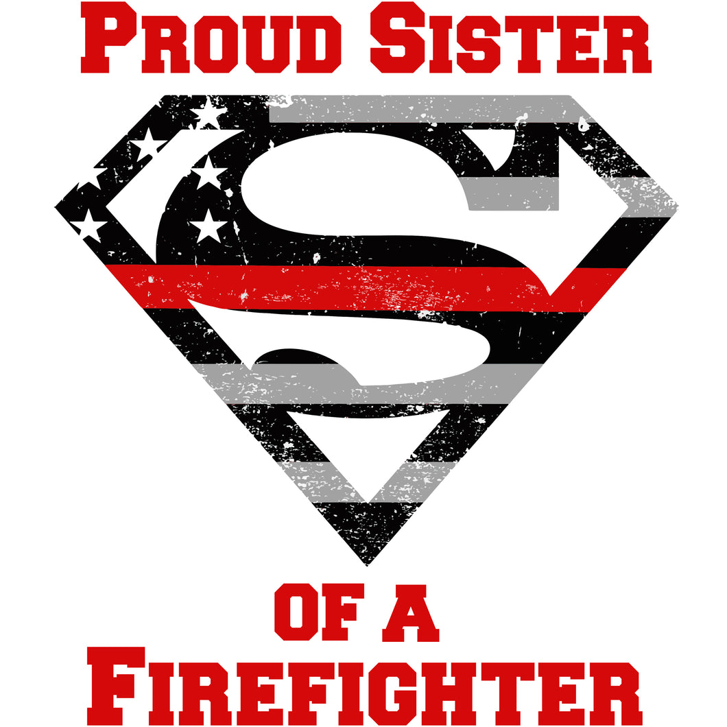 Proud Sister of a Firefighter Thin Red Line Superman