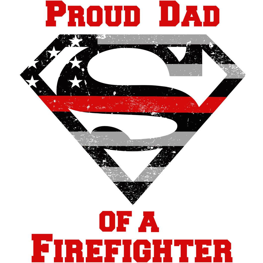 Proud Dad of a Firefighter Thin Red Line Superman